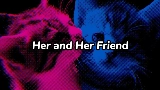 영상 썸네일 Her and Her Friend