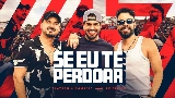 영상 썸네일 Se Eu Te Perdoar - Ao Vivo