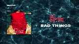 영상 썸네일 Bad Things