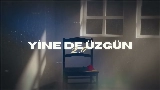 영상 썸네일 Yine de Üzgün 2.0