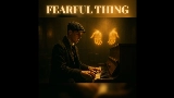 영상 썸네일 Fearful Thing
