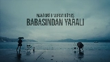 영상 썸네일 Babasından Yaralı