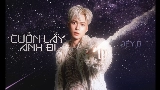 영상 썸네일 Cuốn Lấy Anh Đi