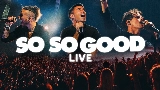 영상 썸네일 So So Good - Live