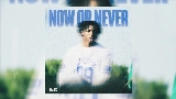 영상 썸네일 NOW OR NEVER