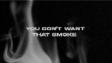 영상 썸네일 You Don’t Want That Smoke