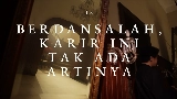 영상 썸네일 Berdansalah, Karir Ini Tak Ada Artinya