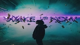 영상 썸네일 Wake Up Now