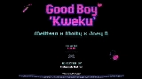 영상 썸네일 Goodboy (Kweku)