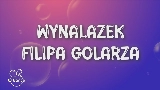 영상 썸네일 Wynalazek Filipa Golarza