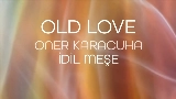 영상 썸네일 OLD LOVE