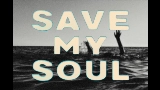 영상 썸네일 SAVE MY SOUL