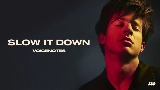 영상 썸네일 Slow It Down