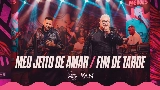 영상 썸네일 Meu Jeito de Amar / Final de Tarde - Ao Vivo