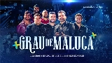 영상 썸네일 Grau de Maluca - Ao Vivo