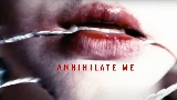 영상 썸네일 Annihilate Me