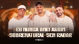 영상 썸네일 Eu nunca amei assim / Sobrenatural / Sem Radar - Ao Vivo