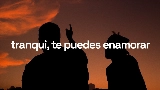 영상 썸네일 tranqui, te puedes enamorar