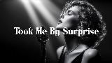 영상 썸네일 Took Me by Surprise