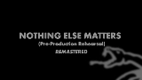 영상 썸네일 Nothing Else Matters - Pre-Production Rehearsal