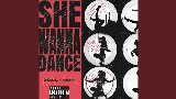 영상 썸네일 SHE WANNA DANCE