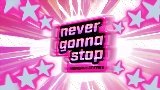 영상 썸네일 Never Gonna Stop