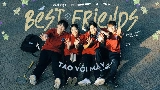 영상 썸네일 Best Friends (Tao Với Mày) [feat. Minh Huy & Tr.D]