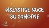 영상 썸네일 wszystkie noce są samotne