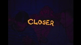 영상 썸네일 Closer