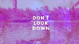 영상 썸네일 Don’t Look Down