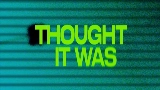 영상 썸네일 thought it was