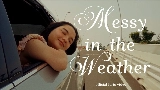 영상 썸네일 messy in the weather (feat. Adhitia Sofyan)