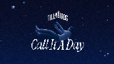 영상 썸네일 Call It A Day