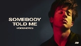 영상 썸네일 Somebody Told Me