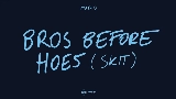 영상 썸네일 Bros before hoes (skit)