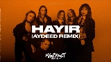 영상 썸네일 Hayır - AYDEED Remix